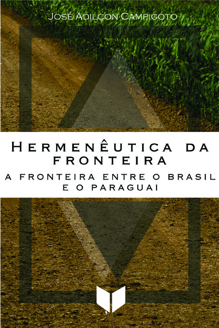Hermenutica da Fronteira: a fronteira entre o Brasil e o Paraguai