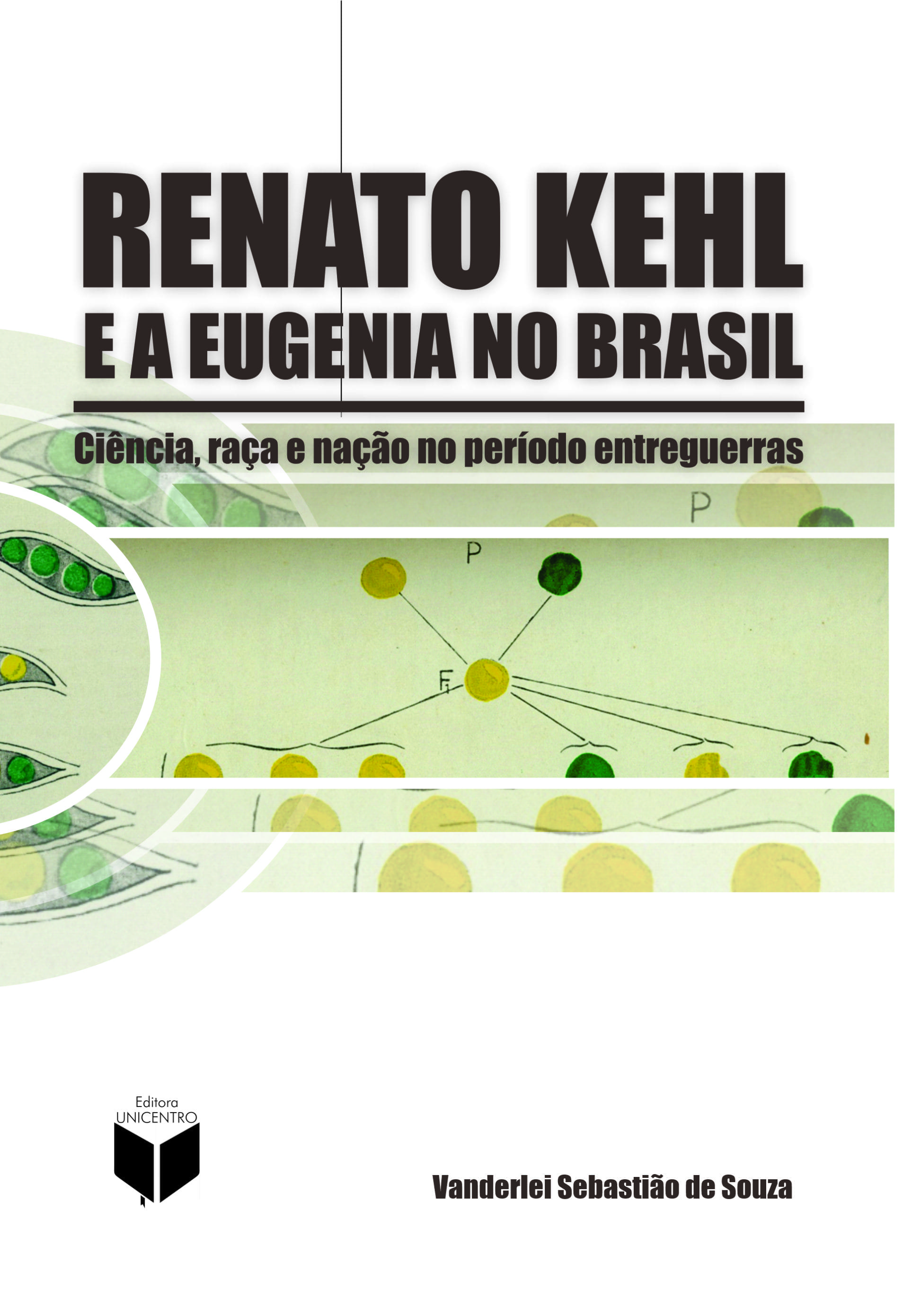 Renato Kehl e a eugenia do Brasil: ciência, raça e nação no período en