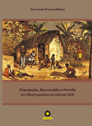 População, escravidão e família em Guarapuava no século XIX
