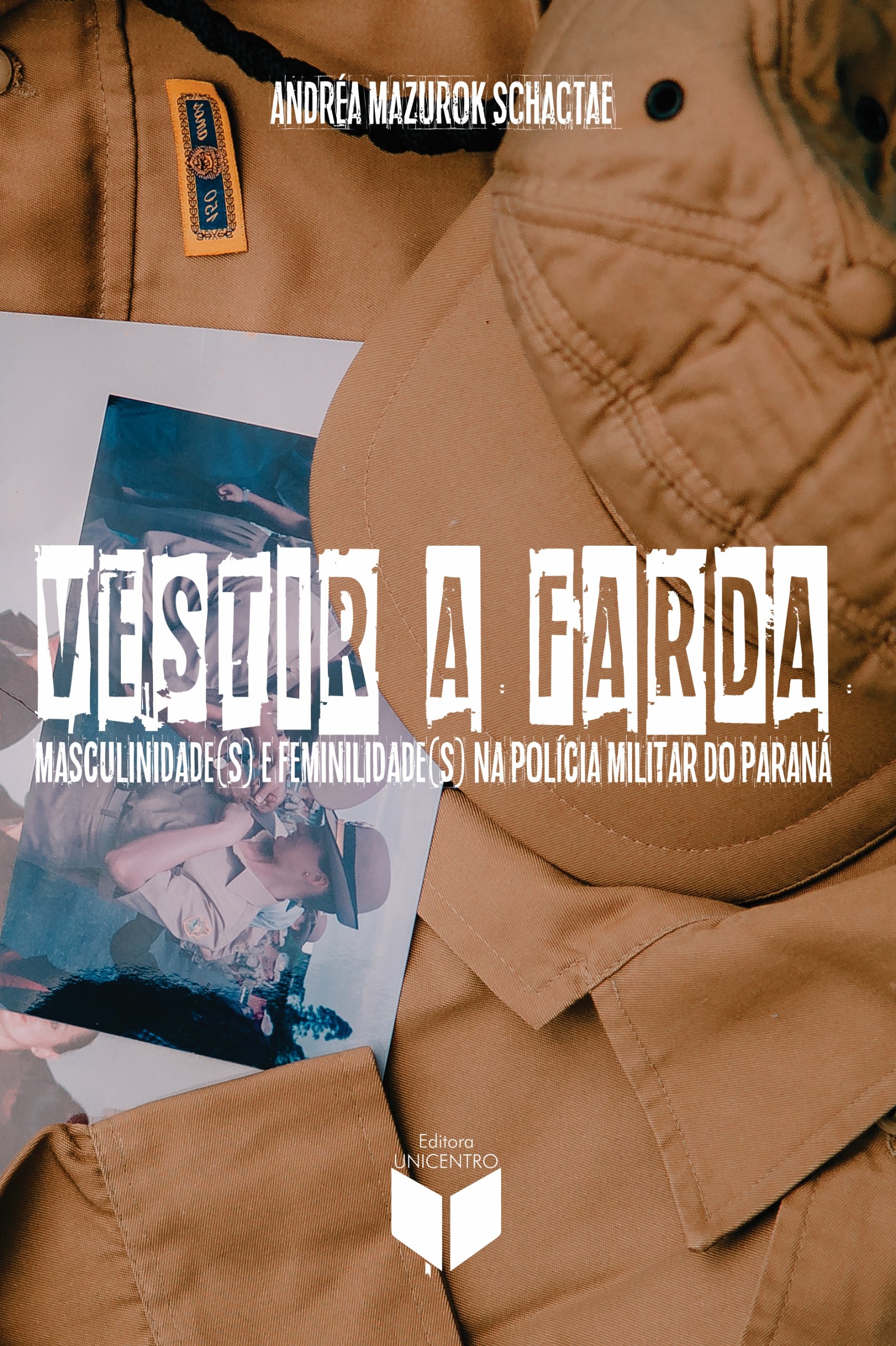 Vestir a farda: masculinidade(s) e feminilidade(s) na Polcia Militar 